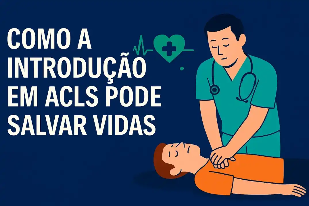 Como a introdução em ACLS pode salvar vidas antes da chegada ao hospital